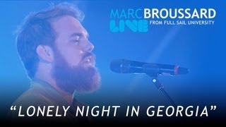 Lonely Night in Georgia Marc Broussard LIVE From Full Sail Video