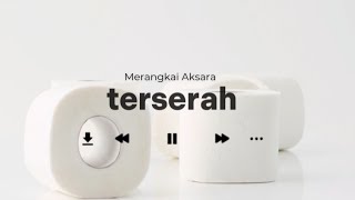 Download lagu #37 Merangkai Aksara - Terserah [ Lyrics Video] mp3