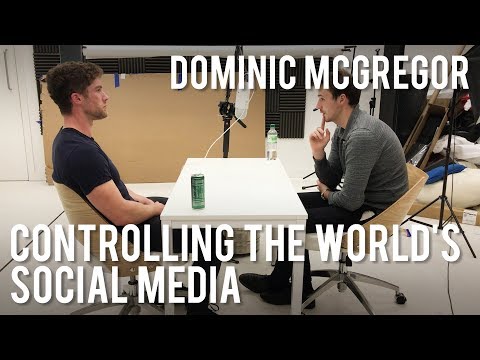 Controlling The World's Social Media | Dominic McGregor