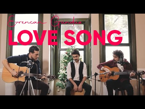 Batuhan Polat & Evrencan Gündüz & Kaan Ahıskalı - Love Song