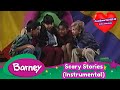 Barney Scary Stories Instrumental