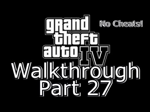 Grand Theft Auto 4  Walkthrough - Part 27- HD