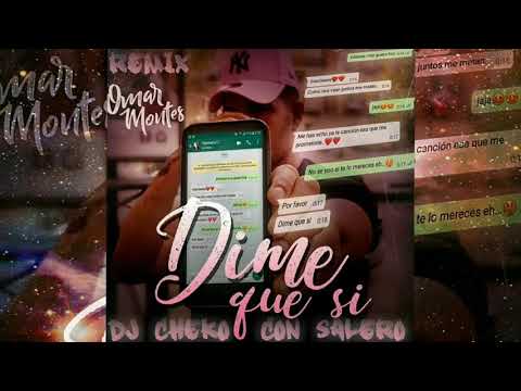 OMAR MONTES - DIME QUE SI REMIX DJ CHEKO CON SALERO