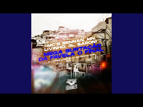 Mega Surtação da Favela o Final