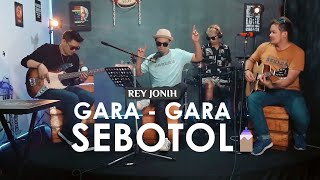 Download lagu GARA -GARA SEBOTOL - REY JONIH (LIVE PERFORMANCE) mp3 Download lagu GARA -GARA SEBOTOL - REY JONIH (LIVE PERFORMANCE) mp3