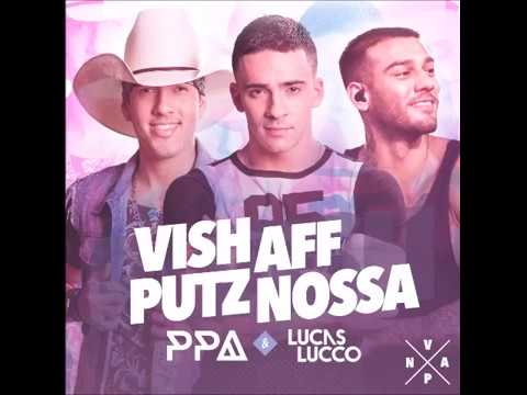 BAIXAR - LUCAS LUCCO E PPA - Vish, Aff, Putz, Nossa (Lançamento 2017)
