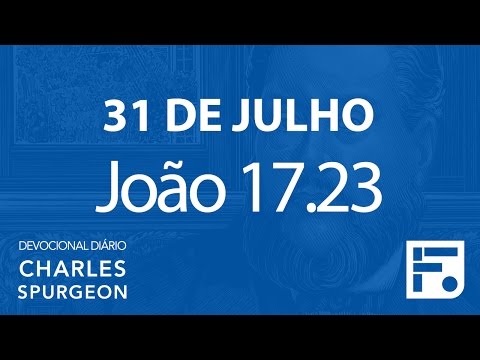31 de julho  – Devocional Diário CHARLES SPURGEON #213