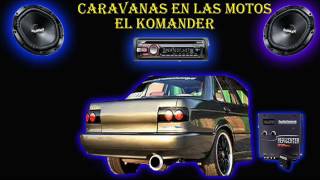 Caravanas en las motos  -El komander (THE EPICENTER)