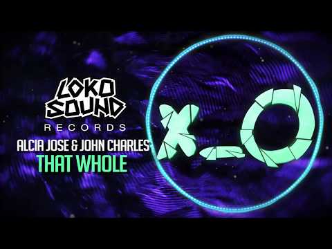 That Whole (Original Mix) - Alcia Jose & John Charles [LokoSound Records]