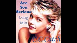 C C  Catch - Are You Serious Long Mix