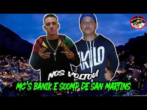 MC'S BANIK E SOOMP DE SAN MARTINS - NOS VOLTOU (FUNK DE PERNAMBUCO)