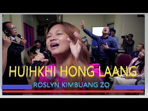 Huihkhi Hong Lang - Roslyn Kimbuang Zo - Lyrics & Tune: T Pumkhothang