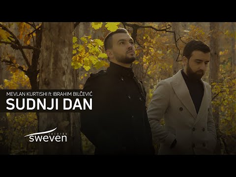 Mevlan Kurtishi ft Ibrahim Bilčević - Sudnji Dan