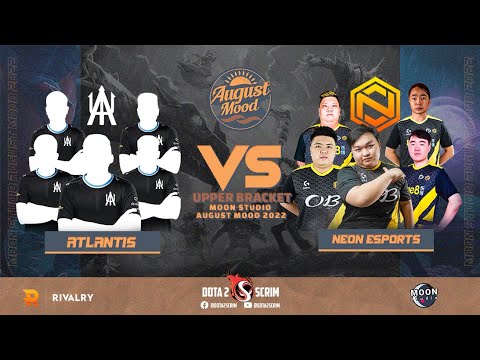 Atlantis vs Neon Esports - Moon Studio August Mood 2022 - Playoffs - Upper Bracket Finals - BO3
