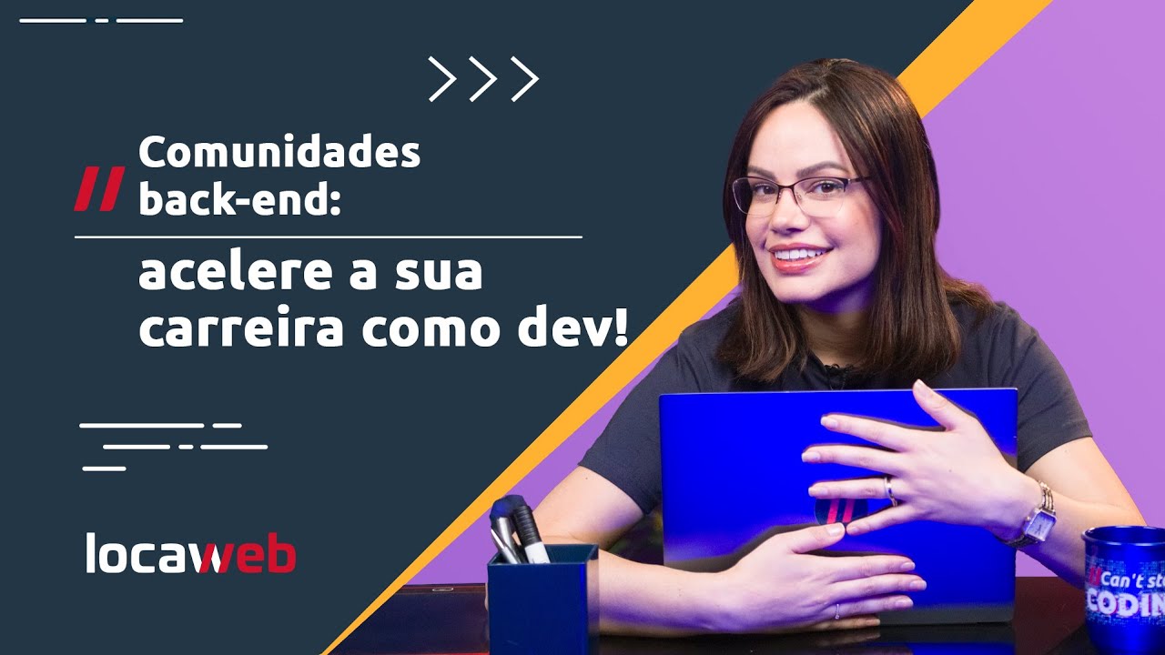 Comunidades back-end: impulsione a sua carreira dev! | Locaweb