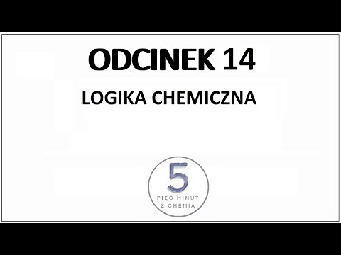 5 minut z chemią - odcinek 14 - logika chemiczna