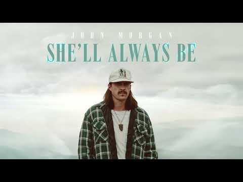 John Morgan - She'll Always Be [Official Audio]