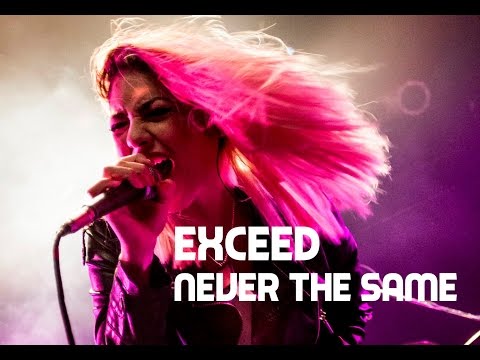 Exceed - Never the same (Official video)