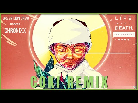 Chronixx & Green Lion Crew - Life Over Death (Coki Remix)