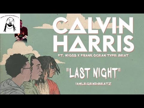[Free] Calvin Harris Ft Frank Ocean x Migos Type Beat IamLegendBeatz x Free Download x "Last Night"