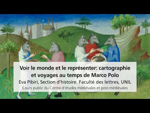 Voir le monde et le représenter: cartographie et voyages au temps de Marco Polo