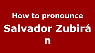 How to pronounce Salvador Zubirán