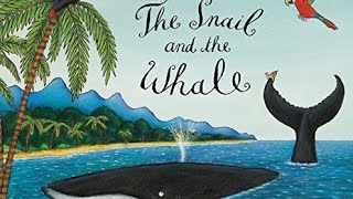 The Snail and the Whale by Julia Donaldson. Children's read-aloud story with illustrations.