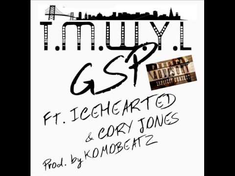 GSP - TMWYL Ft. ICEHEARTED & CORY JONES PRODUCED BY KOMO BEATZ