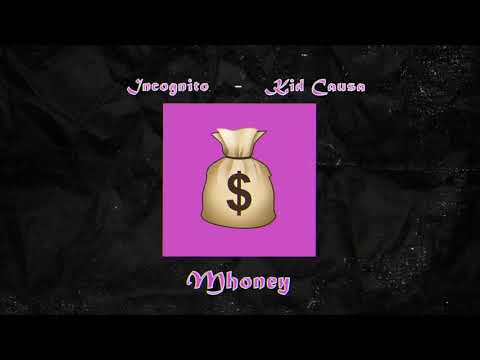 Mhoney - Incognito X kid Causa