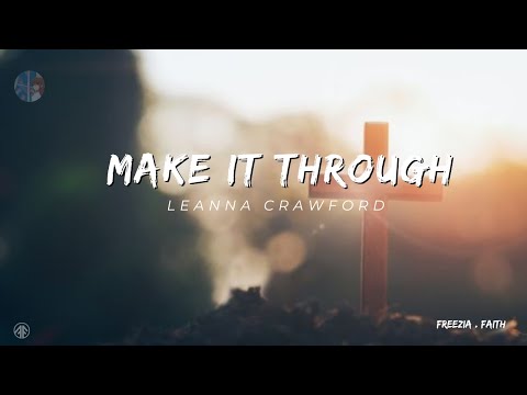 Leanna Crawford - Make It Through [ Lyric video ]