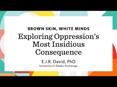 Brown Skin, White Minds: Exploring Oppression’s Most Insidious Consequence