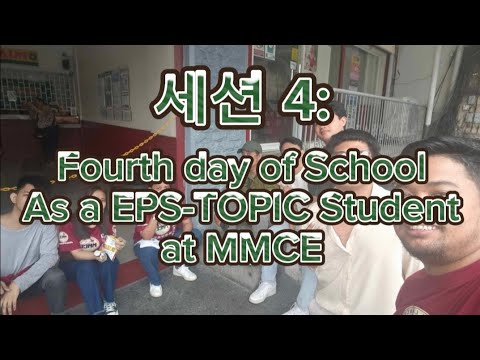 Fourth day of school as a EPS-TOPIC Student at MMCE Korean language learning services.