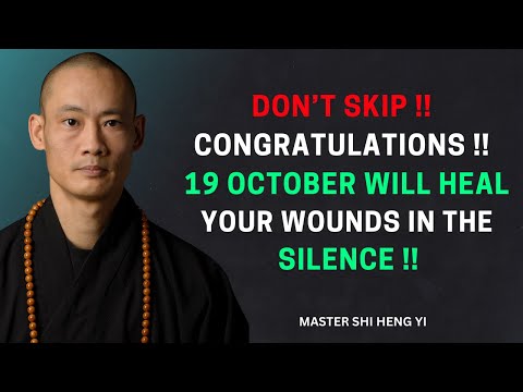 💫 19 October Will Heal You Without You Even Noticing | Shi Heng Yi