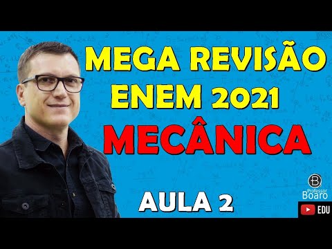 MEGA REVISÃO COMPLETA de FÍSICA para o ENEM | MECÂNICA |   Professor Boaro - Aula 02