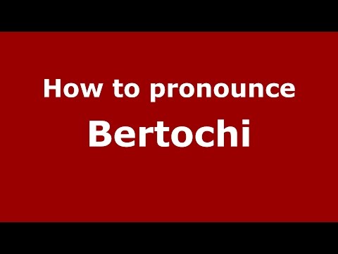 How to pronounce Bertochi (Spanish/Argentina) - PronounceNames.com