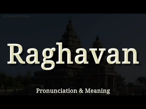 Raghavan - Pronunciation and Meaning - North Indian & South Indian Pronunciations