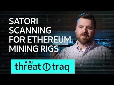 5/24/18 Satori scanning for Etherium mining rigs | AT&amp;T ThreatTraq