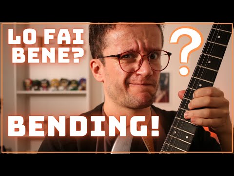Bending sulla chitarra - Come si fanno? Impostazione ed esecuzione