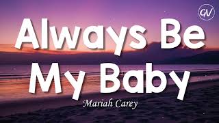 Mariah Carey - Always Be My Baby [Lyrics]