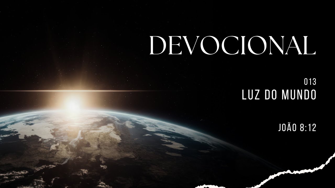 Devocional 13 - Luz do Mundo