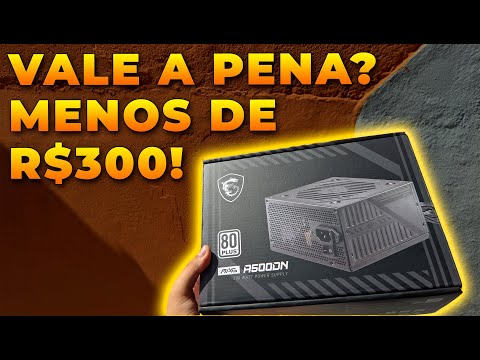 Fonte MSI MAG A500DN - UNBOXING E PROBLEMA - AVISO IMPORTANTE!