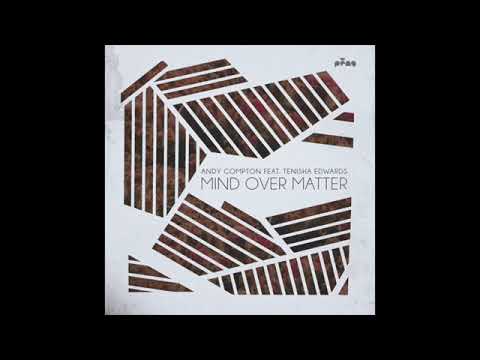 Andy Compton Ft. Tenisha Edwards - Mind Over Matter