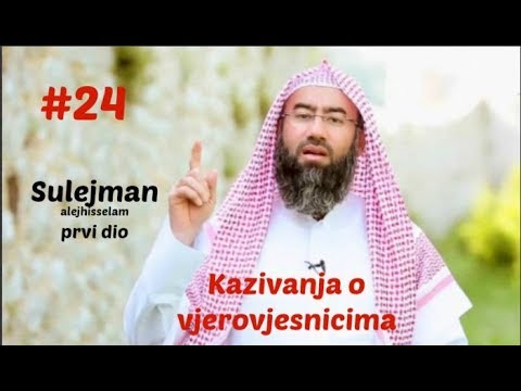 24. Kazivanja o vjerovjesnicima - Sulejman, alejhisselam (1.dio)