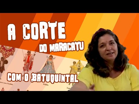A HISTÓRIA DO MARACATU (3/3)- A corte (personagens), linguagens e diferenças rítmicas