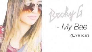 Becky G - My Bae (lyrics)