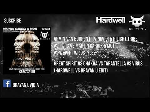 Great Spirit vs Chakra vs Tarantella vs Virus (Hardwell vs Brayan Ü Edit)