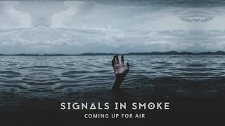 Signals In Smoke - Coming up for Air