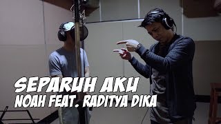 Separuh Aku - NOAH Feat. Raditya Dika