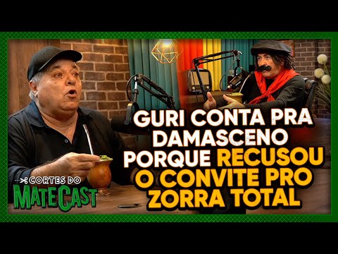 GURI CONTA PRA DAMASCENO PORQUE RECUSOU O CONVITE PRO ZORRA TOTAL - MATECAST