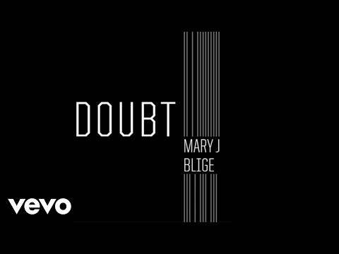 Mary J. Blige - Doubt (Audio)